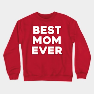 Best Mom Ever Crewneck Sweatshirt